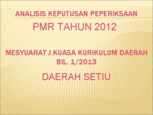 ANALISIS KEPUTUSAN PEPERIKSAAN PMR TAHUN 2012 MESYUARAT J