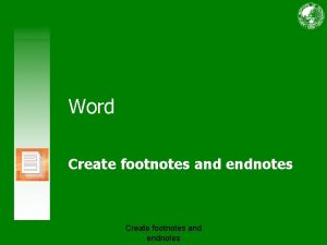 Word Create footnotes and endnotes Course contents Overview