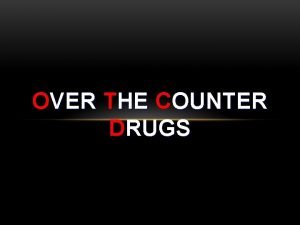 OVER THE COUNTER DRUGS OTC MEDICINES DrugsMedicines you