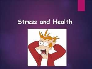 Stress and Health Stressed Out Measuring Stress Levels