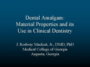 Dental Amalgam Material Properties and its Use in