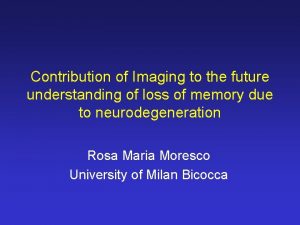 Contribution of Imaging to the future understanding of