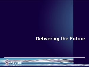 Delivering the future Delivering the future
