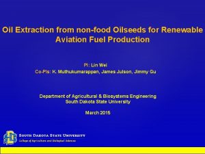 Oil Extraction from nonfood Oilseeds for Renewable Aviation