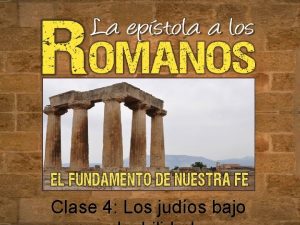 Clase 4 Los judos bajo INTRODUCCION Por qu