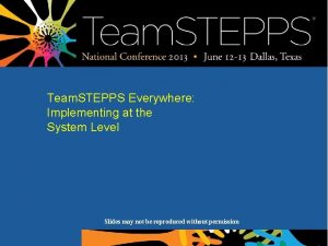 Team STEPPS Everywhere Implementing at the System Level