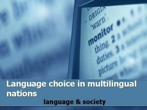 Language choice in multilingual nations language society Overview