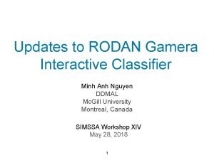 Updates to RODAN Gamera Interactive Classifier Minh Anh