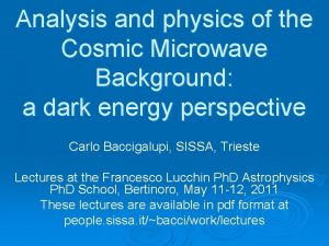 Analysis and physics of the Cosmic Microwave Background