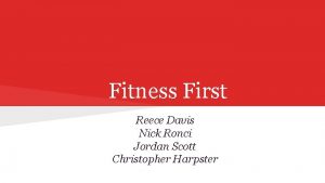 Fitness First Reece Davis Nick Ronci Jordan Scott