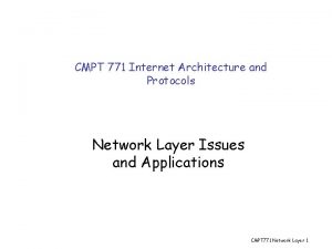 CMPT 771 Internet Architecture and Protocols Network Layer