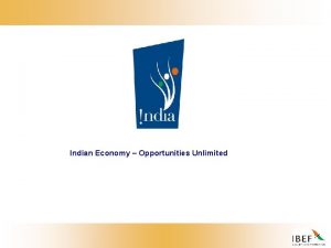 Indian Economy Opportunities Unlimited Fastest Growing Free Market