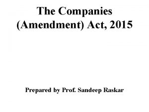 The Companies Amendment Act 2015 Prepared by Prof