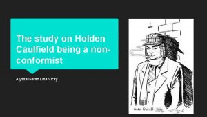 The study on Holden Caulfield being a nonconformist