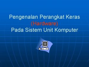 Sistem unit komputer Sistem unit komputer