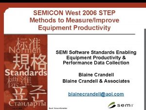 SEMICON West 2006 STEP Methods to MeasureImprove Equipment