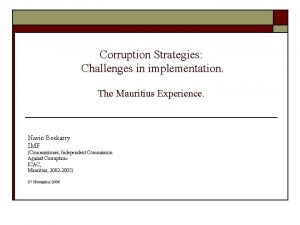 Corruption Strategies Challenges in implementation The Mauritius Experience