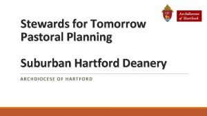 Stewards for Tomorrow Pastoral Planning Suburban Hartford Deanery