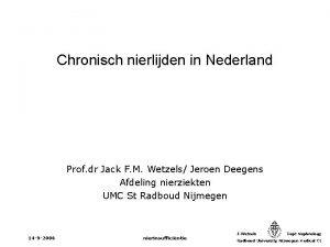 Chronisch nierlijden in Nederland Prof dr Jack F