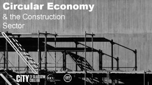 Circular Economy the Construction Sector Workshop 1 Reduce