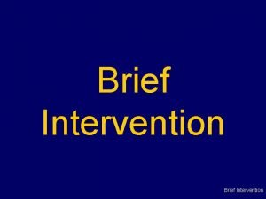 Brief Intervention Brief Intervention Brief Intervention has a Brief Intervention Brief Intervention Brief Intervention has a