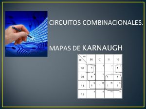 CIRCUITOS COMBINACIONALES MAPAS DE KARNAUGH Las seales Qu