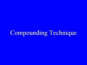 Compounding Technique Rubber compounding What is rubber compounding