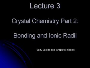 Lecture 3 Crystal Chemistry Part 2 Bonding and