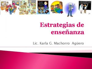 Estrategias de enseanza Lic Karla G Machorro Agero