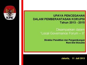 UPAYA PENCEGAHAN DALAM PEMBERANTASAN KORUPSI Tahun 2013 2015