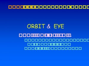 Contents 1 Bony orbit Orbital openings Orbital fasciae