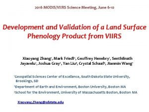 2016 MODISVIIRS Science Meeting June 6 10 Development