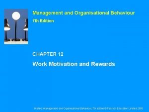 Management and Organisational Behaviour 7 th Edition CHAPTER