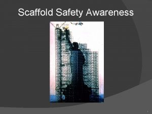 Scaffold Safety Awareness 1 What Is A Scaffold