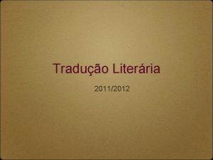 Traduo Literria 20112012 PARTIDA Lngua linguagem Texto Cultura