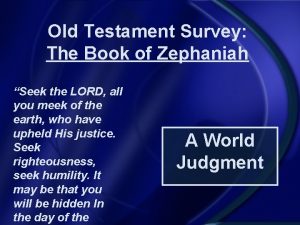 Old Testament Survey The Book of Zephaniah Seek