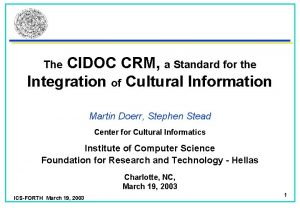 The CIDOC CRM a Standard for the Integration