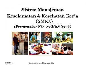 Sistem Manajemen Keselamatan Kesehatan Kerja SMK 3 Permenaker