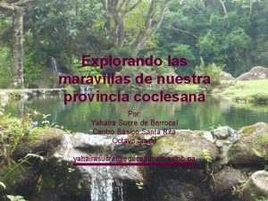 Explorando las maravillas de nuestra provincia coclesana Por