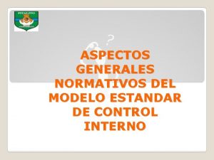 ASPECTOS GENERALES NORMATIVOS DEL MODELO ESTANDAR DE CONTROL