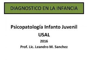 DIAGNOSTICO EN LA INFANCIA Psicopatologa Infanto Juvenil USAL