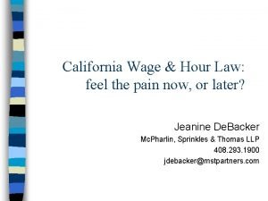 California Wage Hour Law feel the pain now