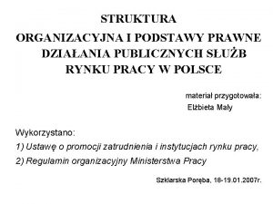 STRUKTURA ORGANIZACYJNA I PODSTAWY PRAWNE DZIAANIA PUBLICZNYCH SUB