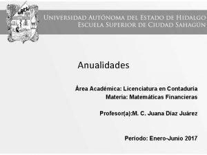 Anualidades rea Acadmica Licenciatura en Contadura Materia Matemticas