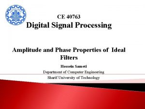 CE 40763 Digital Signal Processing Amplitude and Phase