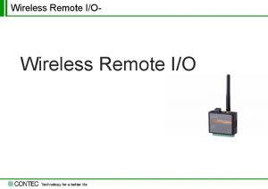 Wireless Remote IO Wireless Remote IO Wireless Remote Wireless Remote IO Wireless Remote IO Wireless Remote