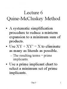 Lecture 6 QuineMc Cluskey Method A systematic simplification