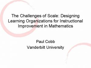 The Challenges of Scale Designing Learning Organizations for
