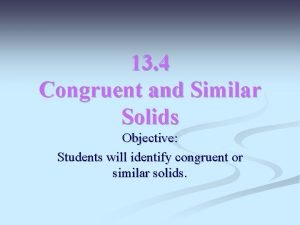 Congruent solids