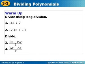 3 3 Dividing Polynomials Warm Up Divide using